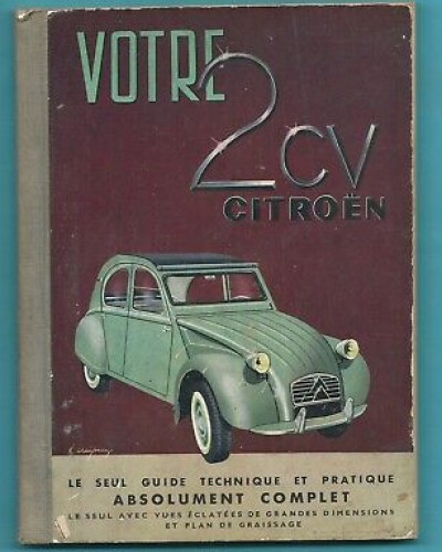 LIVRE TECHNIQUE POUR CITROEN 2 CV TOUS MODELE AVEC L ENCART DE GRAISSAGE